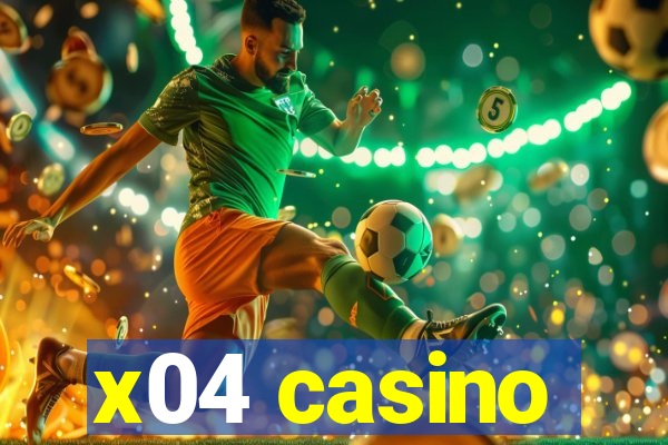 x04 casino